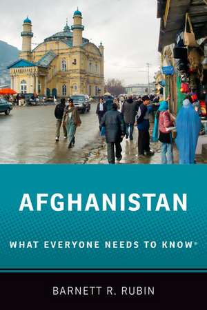 Afghanistan: What Everyone Needs to Know® de Barnett R. Rubin