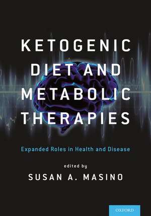 Ketogenic Diet and Metabolic Therapies and