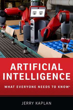 Artificial Intelligence: What Everyone Needs to Know® de Jerry Kaplan