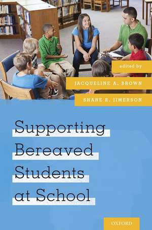 Supporting Bereaved Students at School de Jacqueline A. Brown