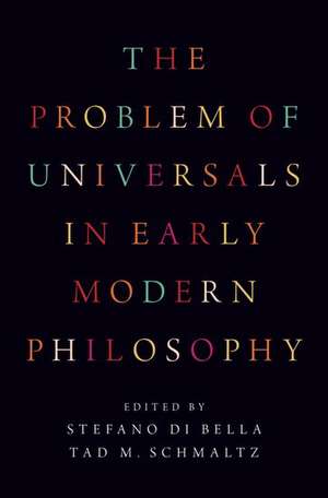 The Problem of Universals in Early Modern Philosophy de Stefano Di Bella