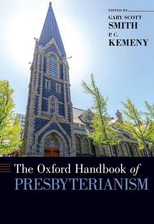 The Oxford Handbook of Presbyterianism de Gary Scott Smith