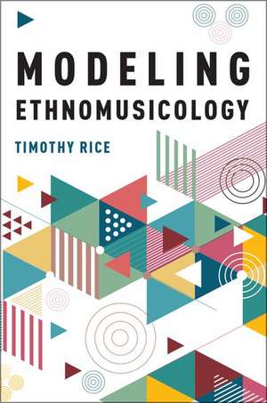 Modeling Ethnomusicology de Timothy Rice