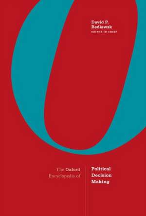 The Oxford Encyclopedia of Political Decision Making: 2-Volume Set de David P. Redlawsk