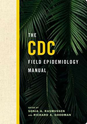 The CDC Field Epidemiology Manual de Sonja A. Rasmussen