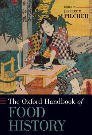 The Oxford Handbook of Food History de Jeffrey M. Pilcher