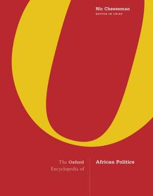 The Oxford Encyclopedia of African Politics: 3-Volume Set de Nic Cheeseman