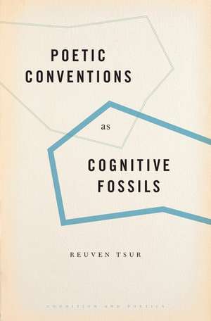 Poetic Conventions as Cognitive Fossils de Reuven Tsur