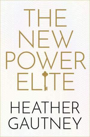 The New Power Elite de Heather Gautney