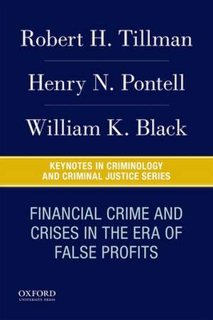 Financial Crime and Crises in the Era of False Profits de Robert Tillman