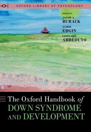 The Oxford Handbook of Down Syndrome and Development de Jacob A. Burack