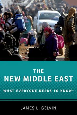 The New Middle East: What Everyone Needs to Know® de James L. Gelvin