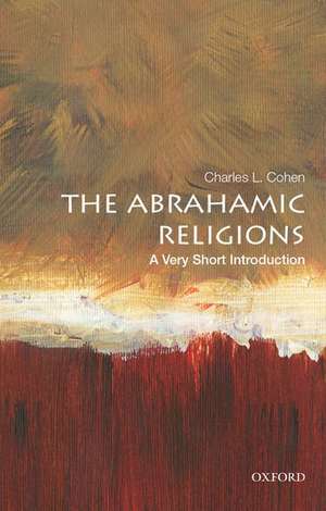 The Abrahamic Religions: A Very Short Introduction de Charles L. Cohen