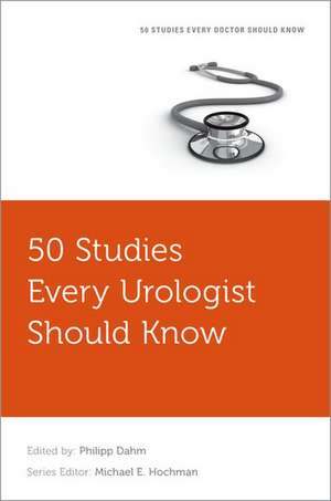 50 Studies Every Urologist Should Know de Philipp Dahm