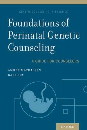 Foundations of Perinatal Genetic Counseling de Amber Mathiesen