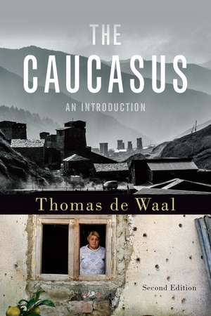 The Caucasus: An Introduction de Thomas de Waal