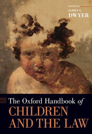 The Oxford Handbook of Children and the Law de James G. Dwyer