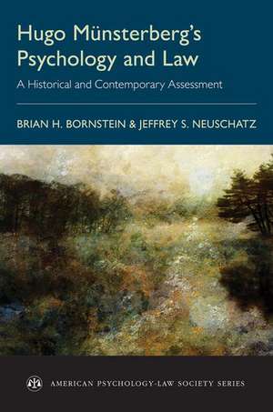 Hugo Münsterberg's Psychology and Law: A Historical and Contemporary Assessment de Brian H. Bornstein