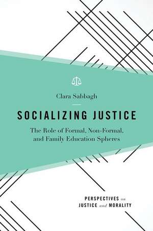 Socializing Justice: The Role of Formal, Non-Formal, and Family Education Spheres de Clara Sabbagh