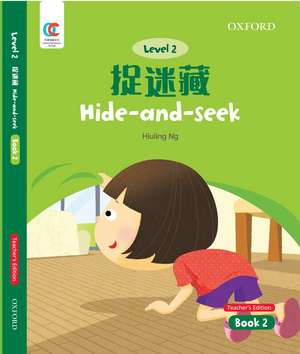 OEC Level 2 Student's Book 2, Teacher's Edition: Hide-and-seek de Hiuling Ng