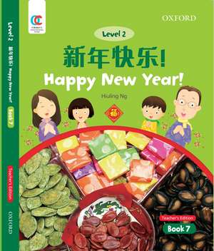 OEC Level 2 Student's Book 7, Teacher's Edition: Happy New Year! de Hiuling Ng