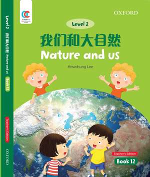 OEC Level 2 Student's Book 12, Teacher's Edition: Nature and Us de Howchung Lee