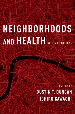 Neighborhoods and Health de Dustin T. Duncan