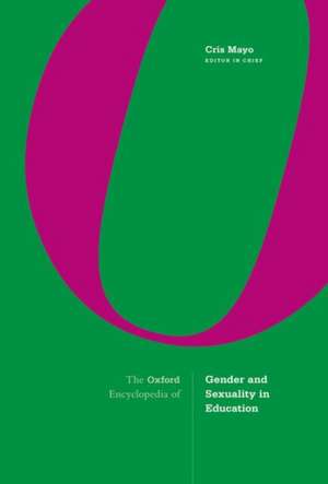 The Oxford Encyclopedia of Gender and Sexuality in Education de Cris Mayo