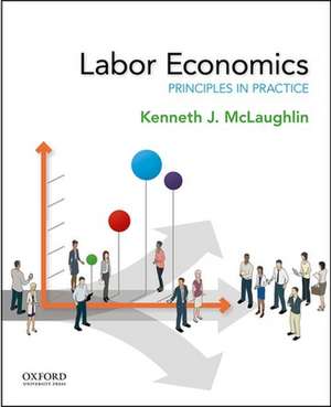 Labor Economics: Principles in Practice de Kenneth Mclaughlin