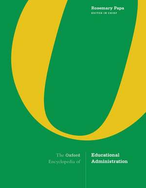 The Oxford Encyclopedia of Educational Administration de Rosemary Papa