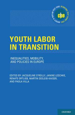 Youth Labor in Transition: Inequalities, Mobility, and Policies in Europe de Jacqueline O'Reilly