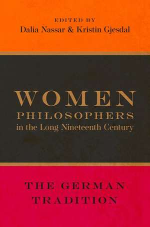 Women Philosophers in the Long Nineteenth Century: The German Tradition de Dalia Nassar