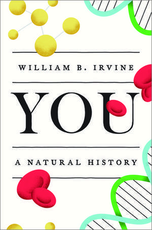 You: A Natural History de William B. Irvine