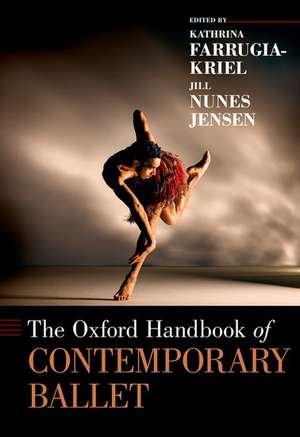 The Oxford Handbook of Contemporary Ballet de Kathrina Farrugia-Kriel