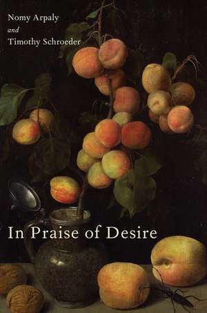 In Praise of Desire de Nomy Arpaly