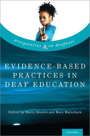 Evidence-Based Practices in Deaf Education de Harry Knoors