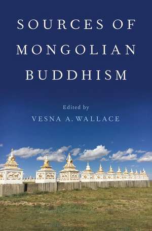 Sources of Mongolian Buddhism de Vesna A. Wallace