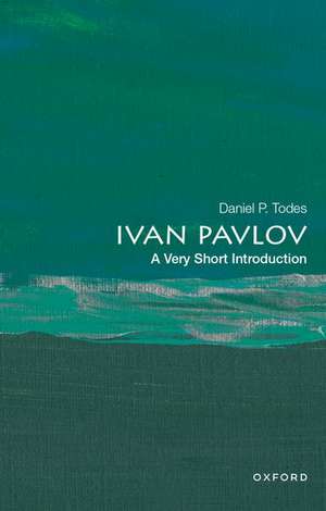 Ivan Pavlov: A Very Short Introduction de Daniel P. Todes