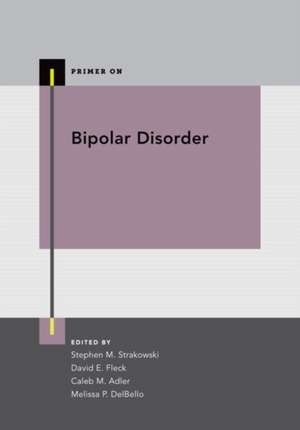 Bipolar Disorder de Stephen M. Strakowski