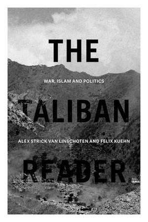 The Taliban Reader de Alex Strick Van Linschoten