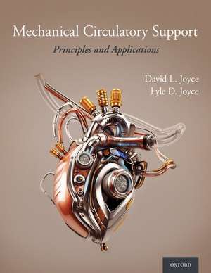 Mechanical Circulatory Support: Principles and Applications de David L. Joyce