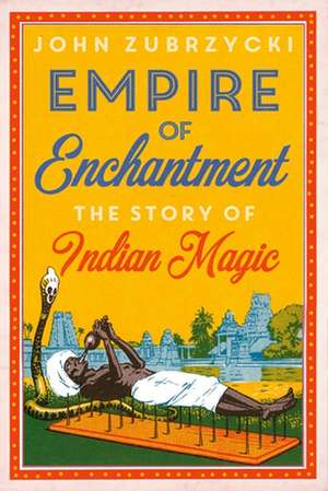 Empire of Enchantment de John Zubrzycki