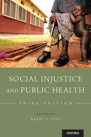 Social Injustice and Public Health de Barry S. Levy