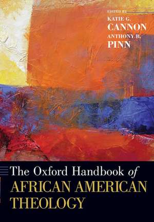 The Oxford Handbook of African American Theology de Katie G. Cannon