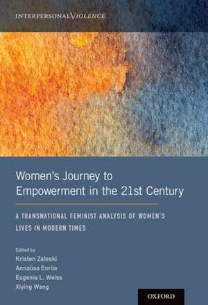 Women's Journey to Empowerment in the 21st Century: A Transnational Feminist Analysis of Women's Lives in Modern Times de Kristen Zaleski