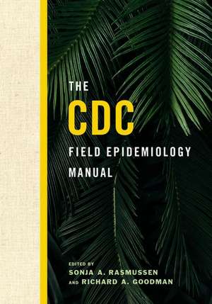 The CDC Field Epidemiology Manual de Sonja A. Rasmussen