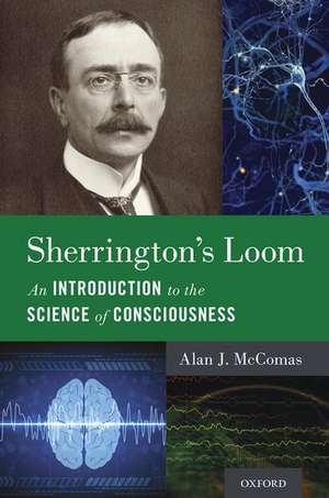 Sherrington's Loom: An Introduction to the Science of Consciousness de Alan J. McComas