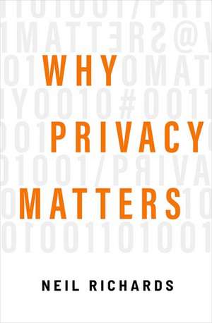 Why Privacy Matters de Neil Richards