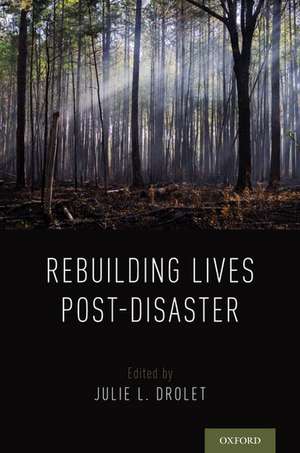 Rebuilding Lives Post-Disaster de Julie L. Drolet