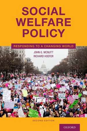 Social Welfare Policy: Responding to a Changing World de John G. McNutt